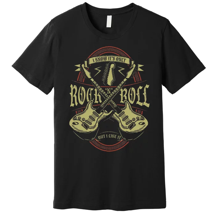 I Know ItS Only Rock And Roll But I Like It Rock Music Premium T-Shirt