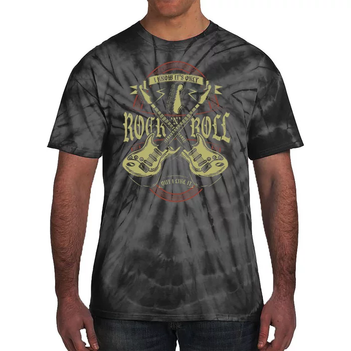 I Know ItS Only Rock And Roll But I Like It Rock Music Tie-Dye T-Shirt