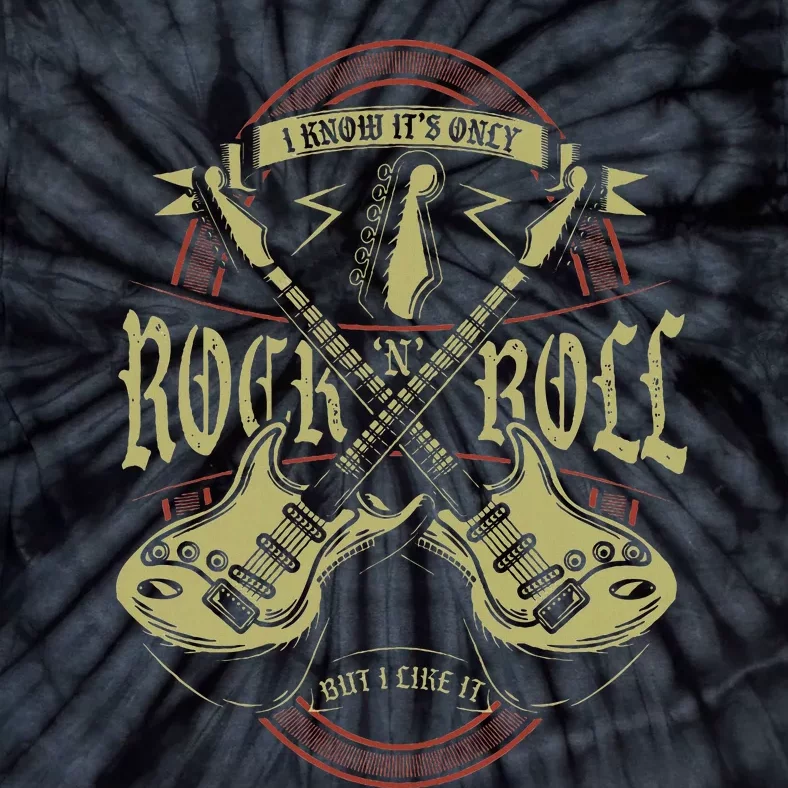 I Know ItS Only Rock And Roll But I Like It Rock Music Tie-Dye T-Shirt