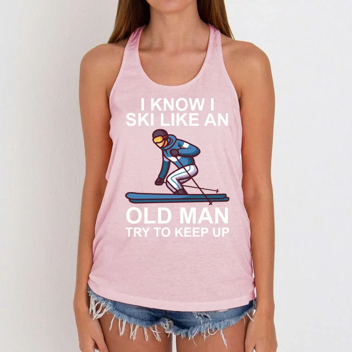 I Know I Ski Like An Old Skiing Meaningful Gift Women's Knotted Racerback Tank