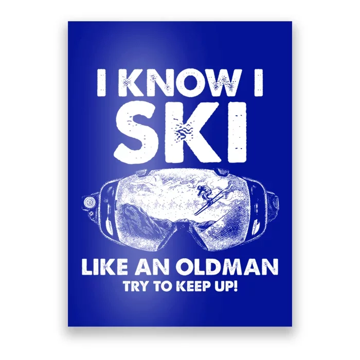 I Know I Ski Like An Old Gift Poster