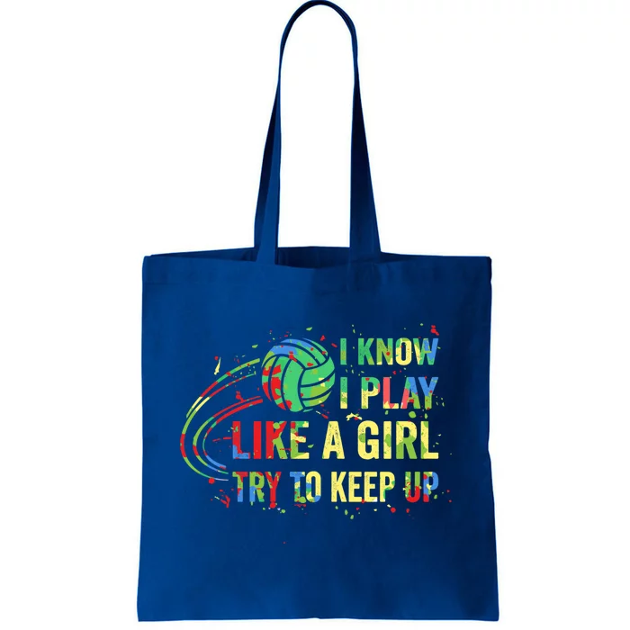 I Know I Play Like A Try To Keep Up Volleyball Gift Tote Bag