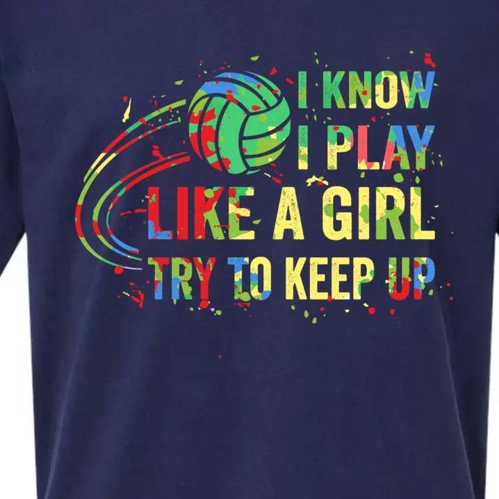 I Know I Play Like A Try To Keep Up Volleyball Gift Sueded Cloud Jersey T-Shirt