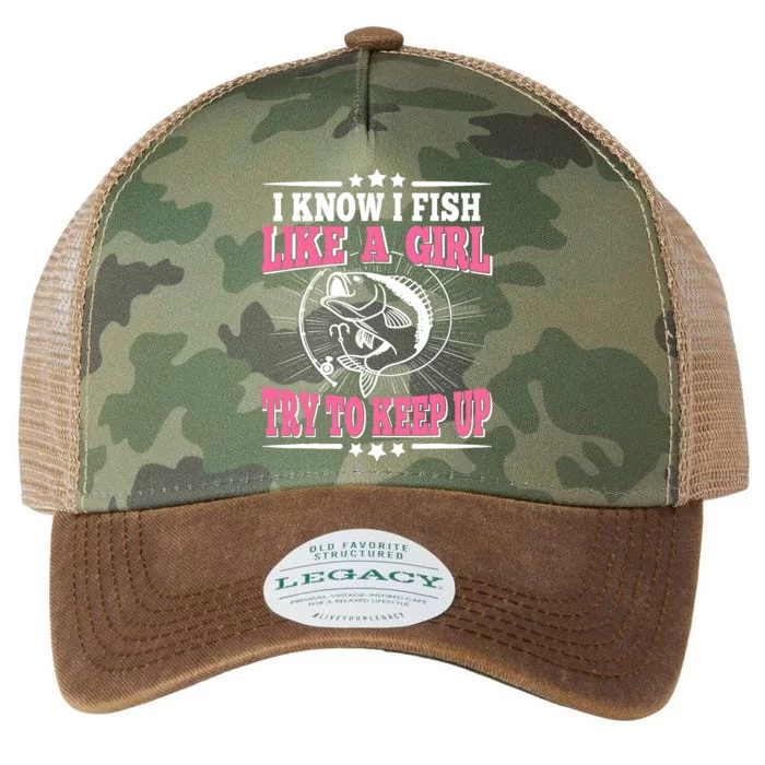 I Know I Fish Like A Girl Try To Keep Up Funny Fishing Legacy Tie Dye Trucker Hat