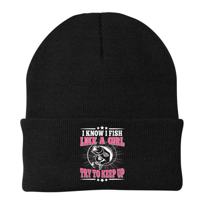 I Know I Fish Like A Girl Try To Keep Up Funny Fishing Knit Cap Winter Beanie