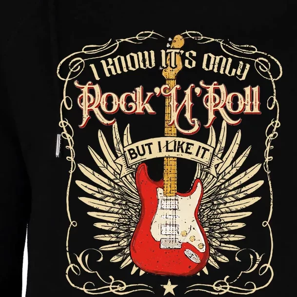 I Know ItS Only RockNRoll But I Like It Rock Music Womens Funnel Neck Pullover Hood