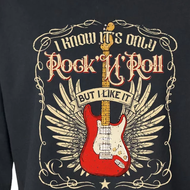 I Know ItS Only RockNRoll But I Like It Rock Music Cropped Pullover Crew