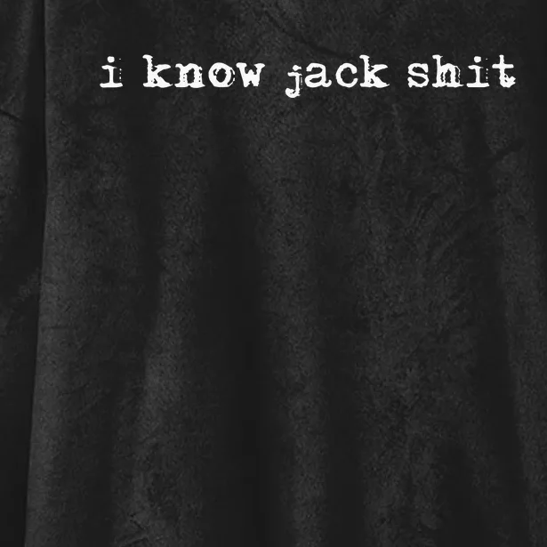 I Know Jack Shit Hooded Wearable Blanket