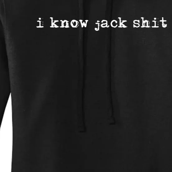 I Know Jack Shit Women's Pullover Hoodie