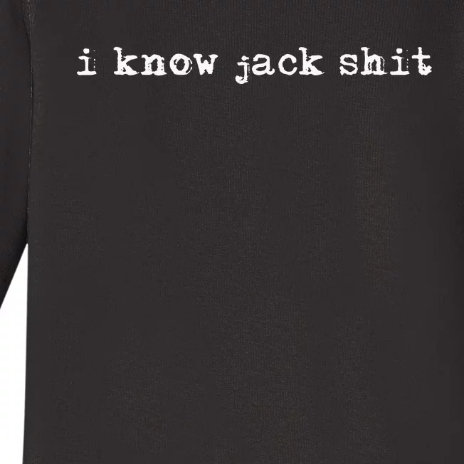 I Know Jack Shit Baby Long Sleeve Bodysuit