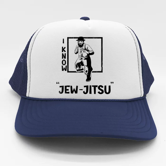 I Know Jew Jitsu I Know Jewjitsu Funny Jewish Jiu Jitsu MMA Trucker Hat