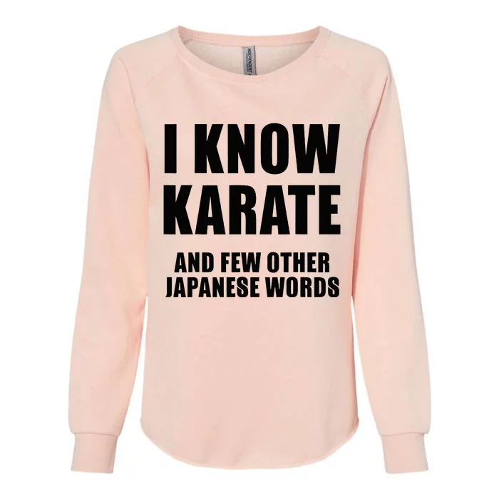 I Know Karate And Few Other Japanese Words Funny Womens California Wash Sweatshirt