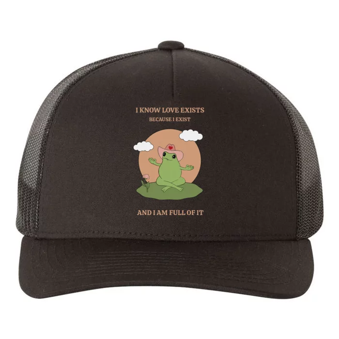 I Know Love Exists Because I Exist Yupoong Adult 5-Panel Trucker Hat