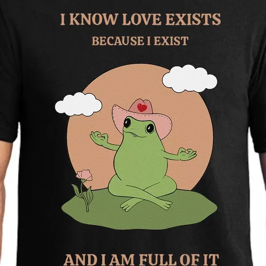 I Know Love Exists Because I Exist Pajama Set