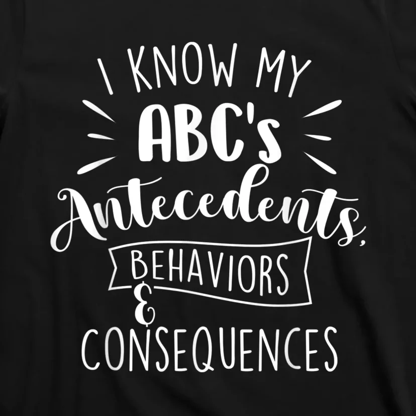 I Know My ABC's Behavior Analyst Therapist Psychologist T-Shirt