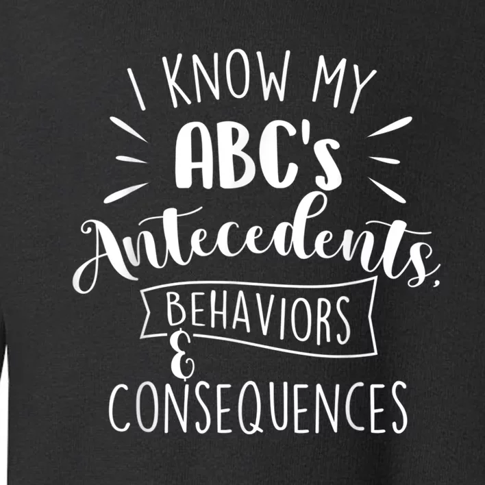 I Know My ABC's Behavior Analyst Therapist Psychologist Toddler Sweatshirt