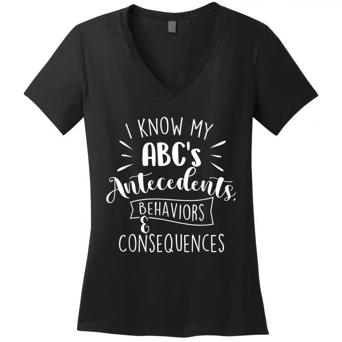 I Know My ABC's Behavior Analyst Therapist Psychologist Women's V-Neck T-Shirt