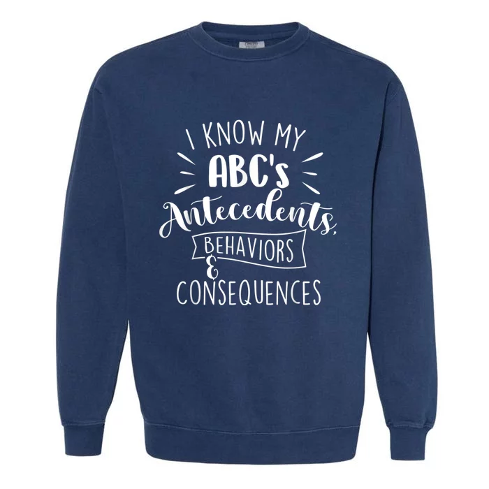 I Know My ABC's Behavior Analyst Therapist Psychologist Garment-Dyed Sweatshirt