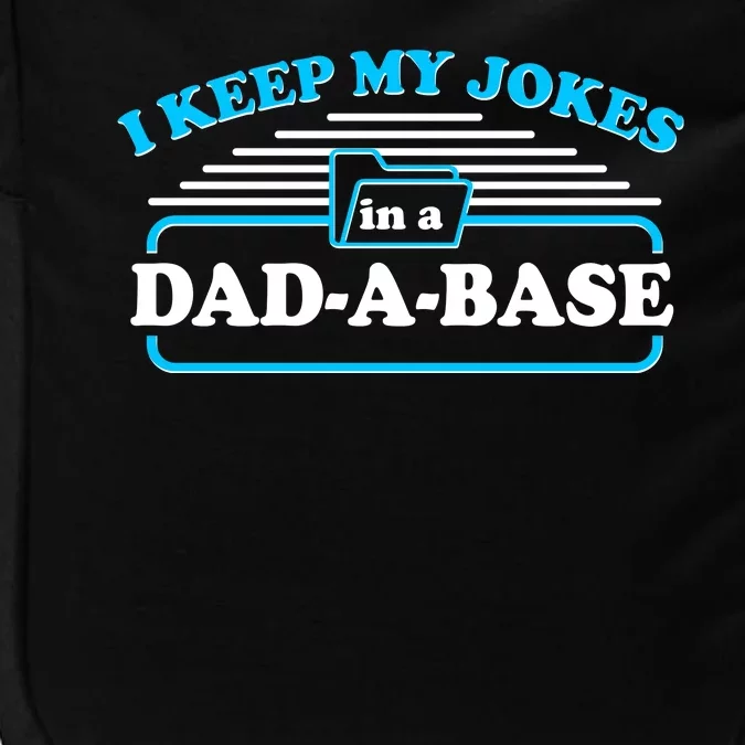 I Keep My Jokes In A DadABase Impact Tech Backpack