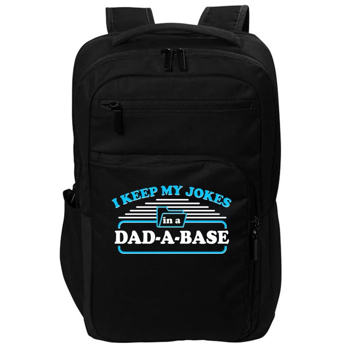 I Keep My Jokes In A DadABase Impact Tech Backpack