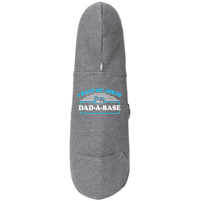 I Keep My Jokes In A DadABase Doggie 3-End Fleece Hoodie