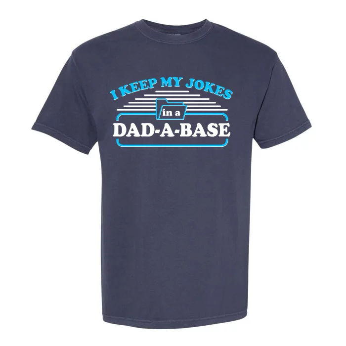 I Keep My Jokes In A DadABase Garment-Dyed Heavyweight T-Shirt