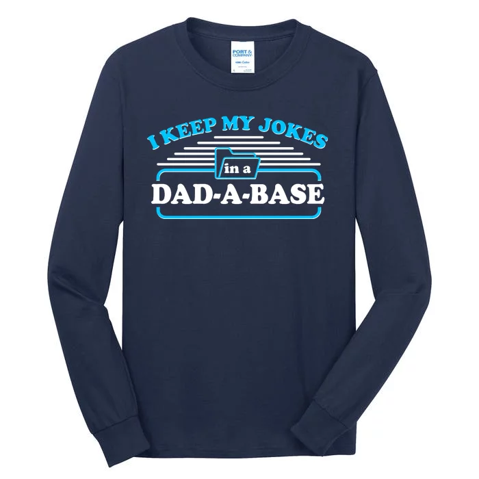 I Keep My Jokes In A DadABase Tall Long Sleeve T-Shirt