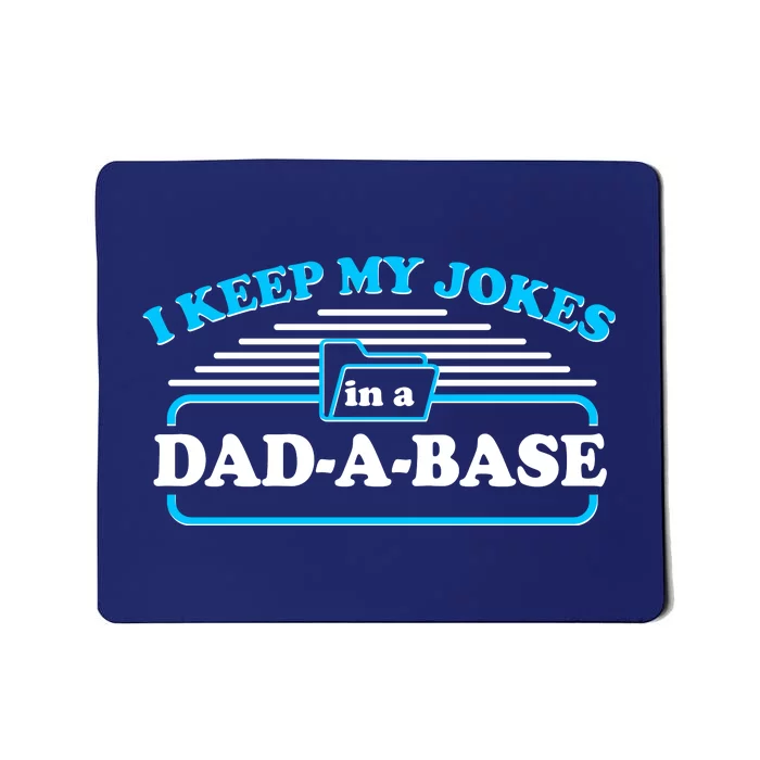 I Keep My Jokes In A DadABase Mousepad