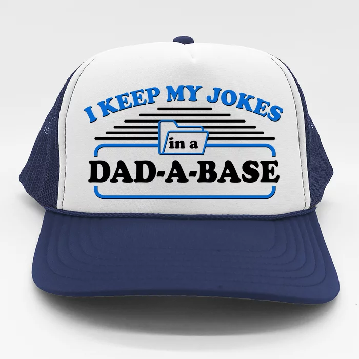 I Keep My Jokes In A DadABase Trucker Hat