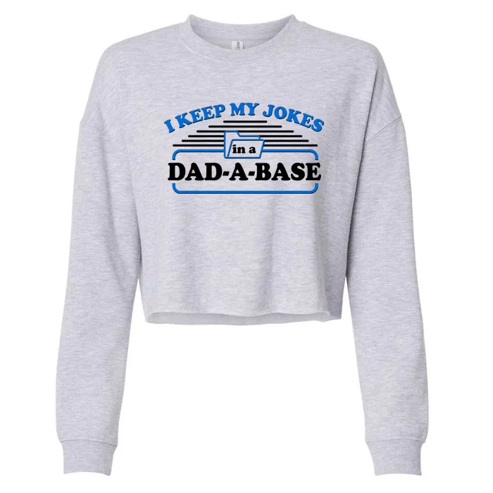 I Keep My Jokes In A DadABase Cropped Pullover Crew