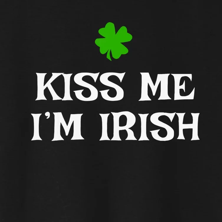 Irish Kiss Me Im Irish St Patricks Day Women's Crop Top Tee