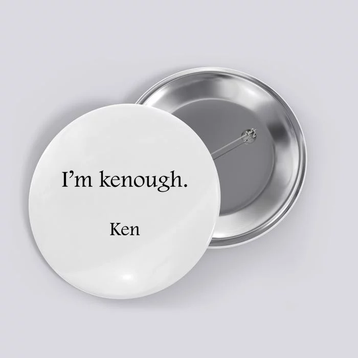 Im Kenough Movie Quote Trending Saying We Are Kenough Button