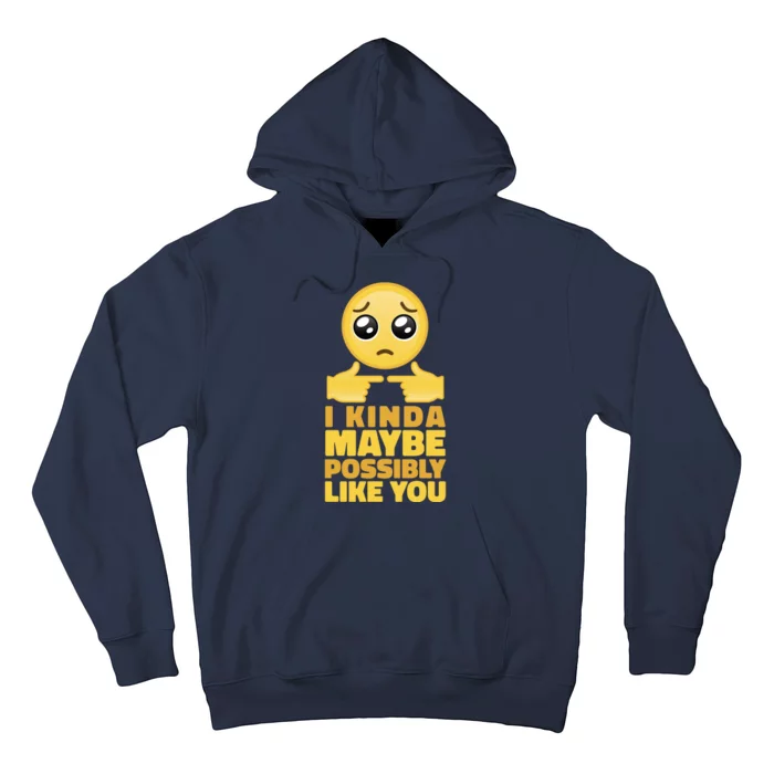 I Kind Maybe Possibly Like You Emoji Hoodie