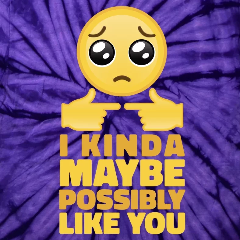 I Kind Maybe Possibly Like You Emoji Tie-Dye T-Shirt