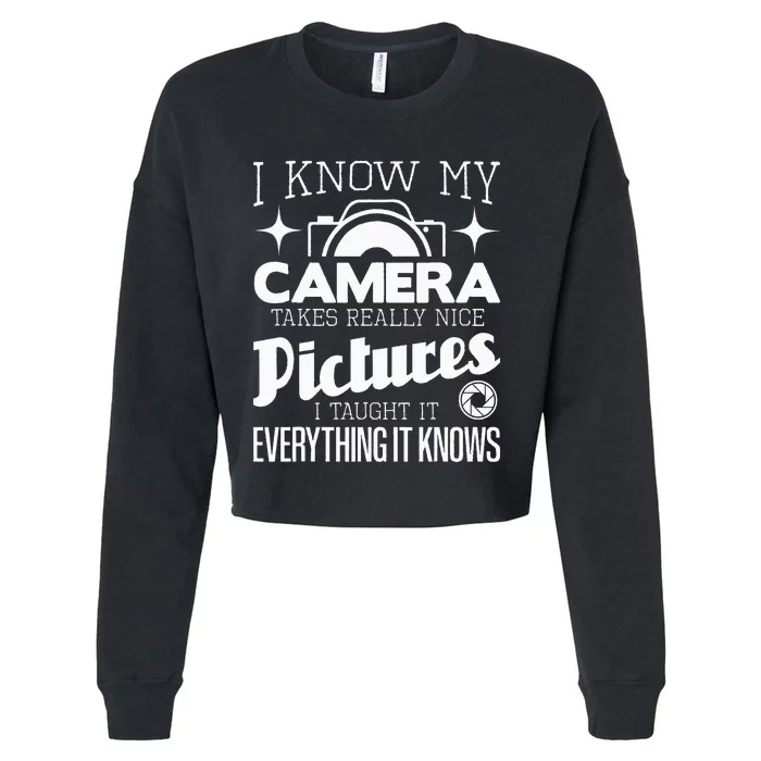 I Know My Camera Takes Really Nice Pictures Photographer Cropped Pullover Crew