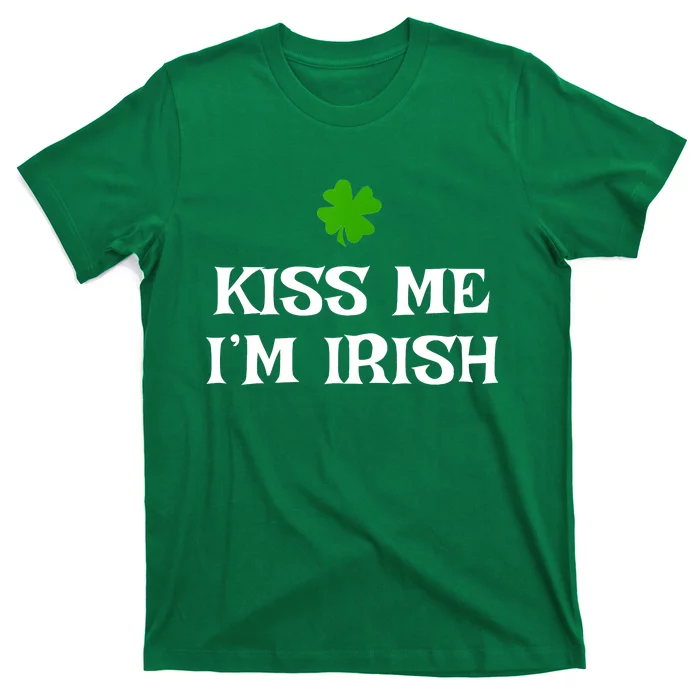 Irish Kiss Me Im Irish St Patricks Day T-Shirt