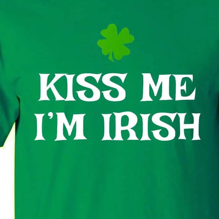 Irish Kiss Me Im Irish St Patricks Day Tall T-Shirt