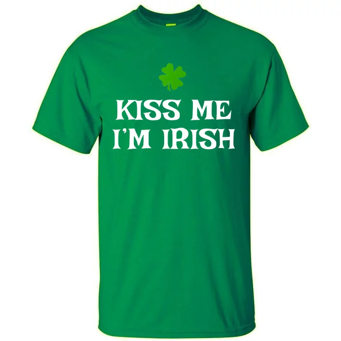 Irish Kiss Me Im Irish St Patricks Day Tall T-Shirt