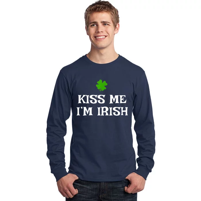 Irish Kiss Me Im Irish St Patricks Day Tall Long Sleeve T-Shirt