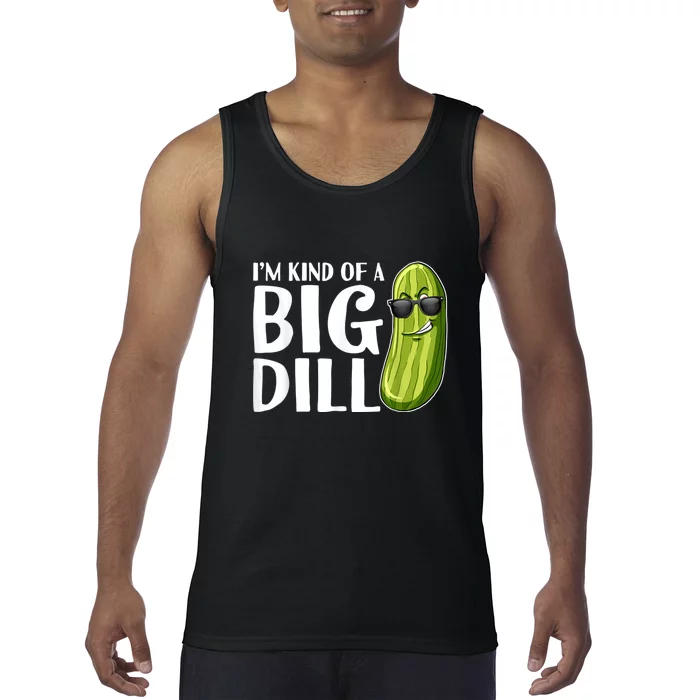 I'm Kind Of A Big Dill Funny Pickle Tank Top