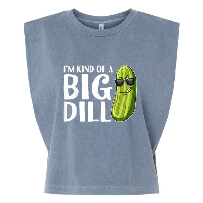 I'm Kind Of A Big Dill Funny Pickle Garment-Dyed Women's Muscle Tee