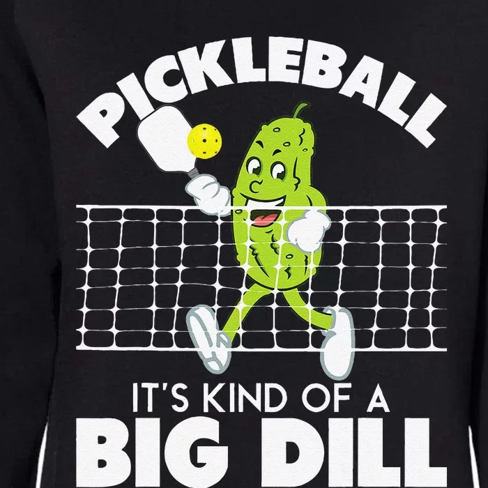 ItS Kind Of A Big Dill Funny Pickleball Paddleball Womens California Wash Sweatshirt