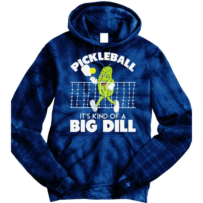 ItS Kind Of A Big Dill Funny Pickleball Paddleball Tie Dye Hoodie