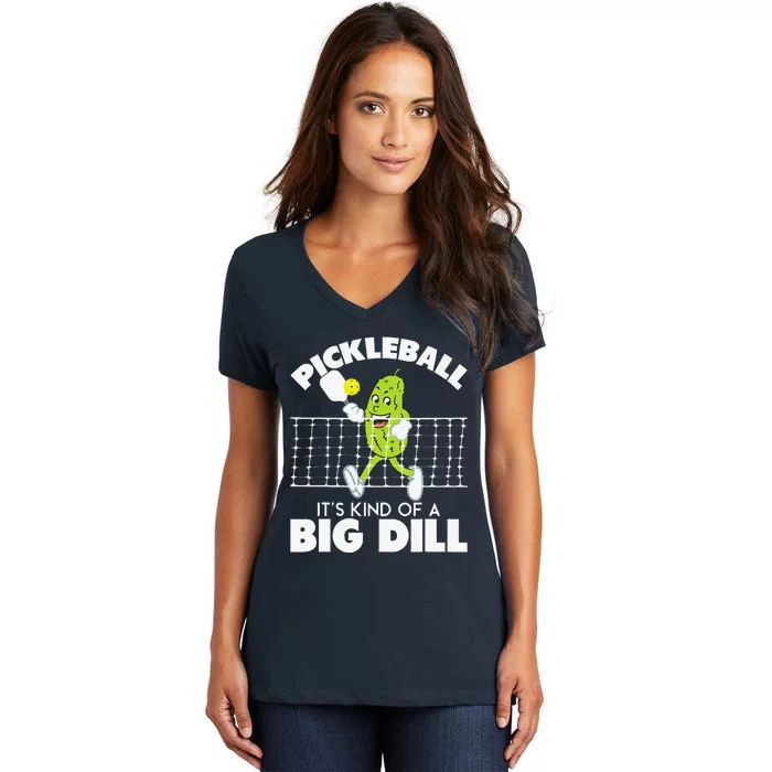 ItS Kind Of A Big Dill Funny Pickleball Paddleball Women's V-Neck T-Shirt