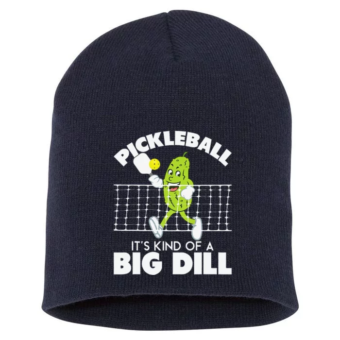 ItS Kind Of A Big Dill Funny Pickleball Paddleball Short Acrylic Beanie