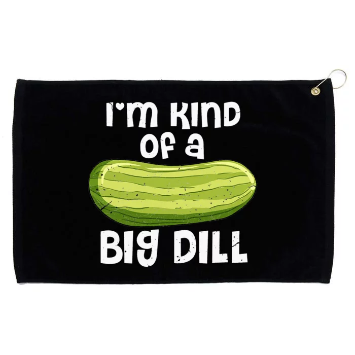 I'm Kind Of A Big Dill Funny Pickle Food Pun Grommeted Golf Towel