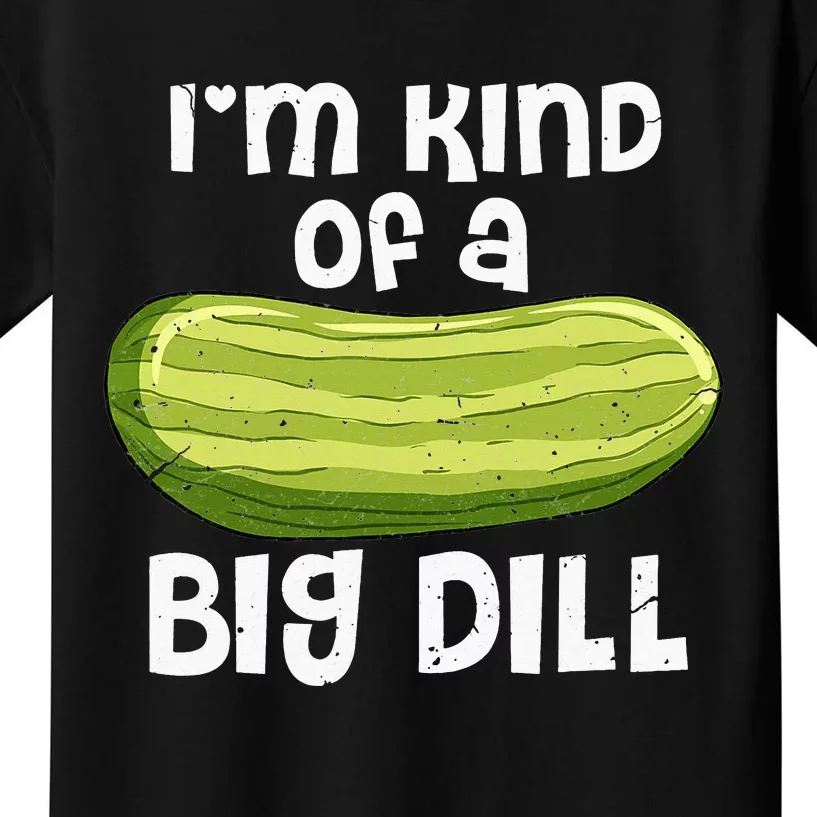 I'm Kind Of A Big Dill Funny Pickle Food Pun Kids T-Shirt