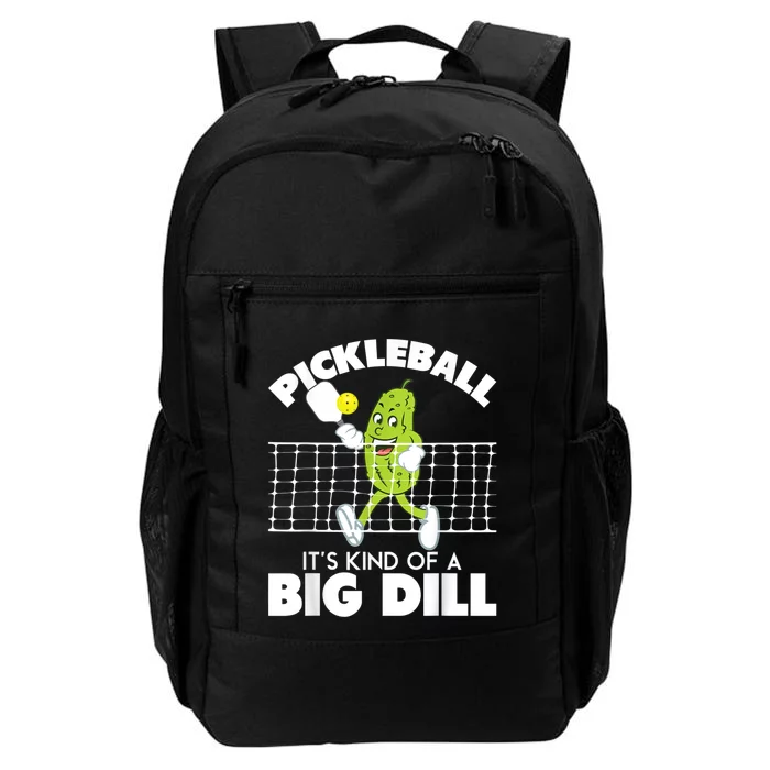 It's Kind Of A Big Dill Funny Pickleball Paddleball Daily Commute Backpack