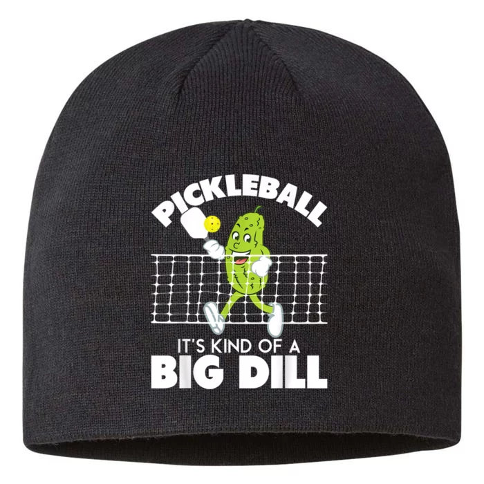 It's Kind Of A Big Dill Funny Pickleball Paddleball 8 1/2in Sustainable Knit Beanie