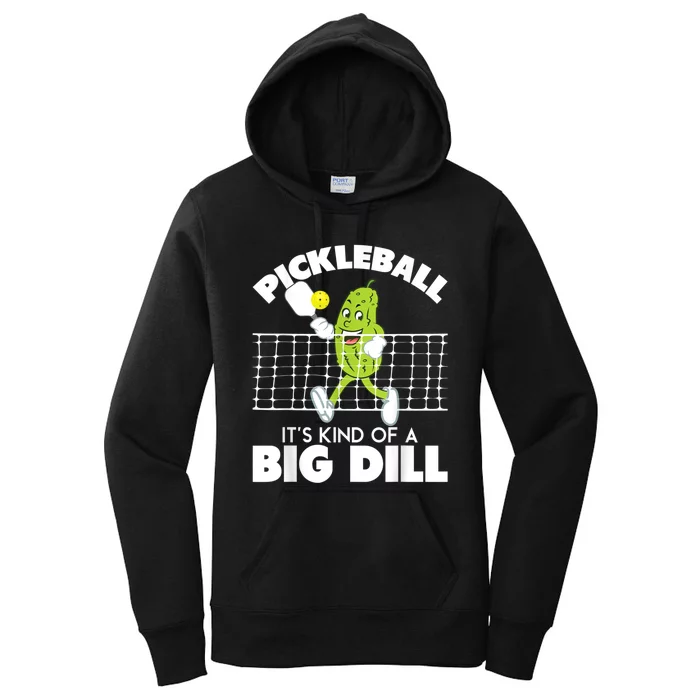 It's Kind Of A Big Dill Funny Pickleball Paddleball Women's Pullover Hoodie